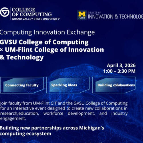 UM-Flint CIT/GVSU Faculty Research Mixer: Advancing Collaborative Computing Research - Poster